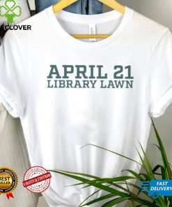 April 21 Library Lawn Shirt