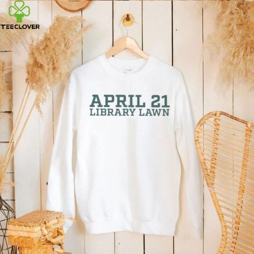 April 21 Library Lawn Shirt