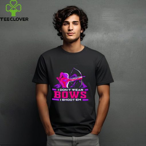 Archers Bows I Don’t Wear I Shoot Em shirt