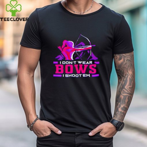 Archers Bows I Don’t Wear I Shoot Em shirt