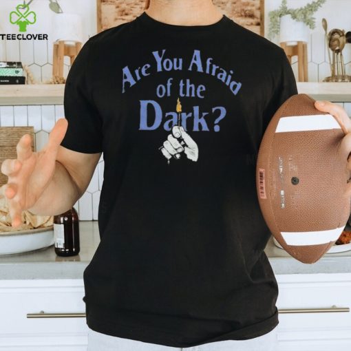 Are You Afraid Of The Dark Shirt