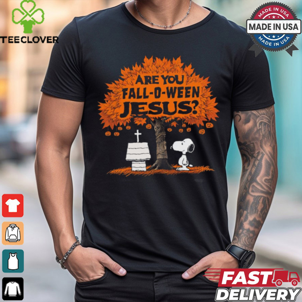 Are You Fall O Ween Jesus Shirt Are You Fall O Ween Jesus Shirt