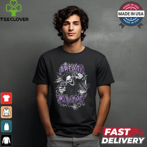 Are You The Mad At Me Shirt