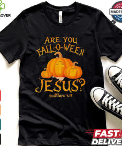 Are you fall o ween Jesus Christian Halloween pumpkin shirt