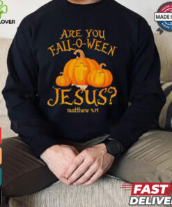 Are you fall o ween Jesus Christian Halloween pumpkin shirt