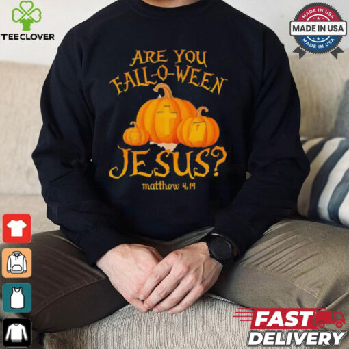 Are you fall o ween Jesus Christian Halloween pumpkin shirt