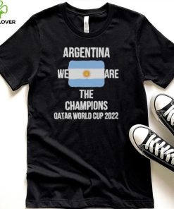 Argentina We Are The Champions Qatar World Cup 2022 Shirts