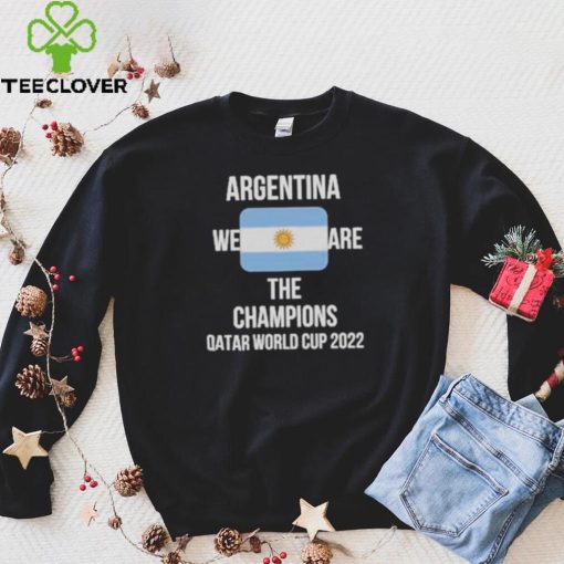 Argentina We Are The Champions Qatar World Cup 2022 Shirts