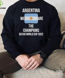 Argentina We Are The Champions Qatar World Cup 2022 Shirts