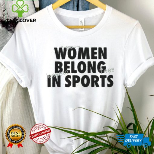 Ari Tata Women Belong In Sports Shirt