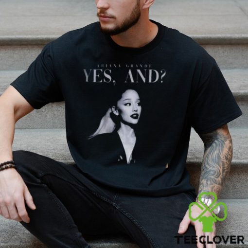 Ariana Grande New Song Sweatshirt, Yes And Ariana Grande Song T Shirt