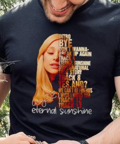 Ariana Grande intro by don’t wanna break up again eternal sunshine shirt