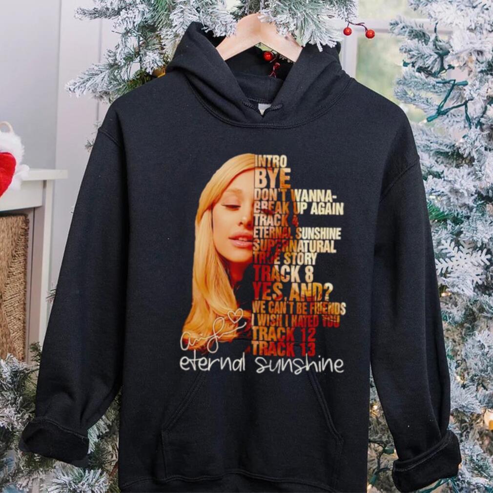 Ariana Grande intro by don’t wanna break up again eternal sunshine shirt Ariana Grande intro by don’t wanna break up again eternal sunshine shirt