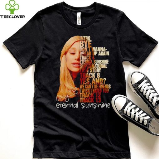 Ariana Grande intro by don’t wanna break up again eternal sunshine shirt