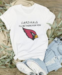 Arizona Cardinals NFL I’ll Be There For You Logo 2024 T hoodie, sweater, longsleeve, shirt v-neck, t-shirt