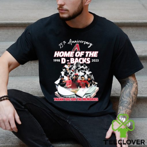 Arizona Diamondbacks 25th Anniversary Home Of The D Backs 1998 2023 Memories Shirt