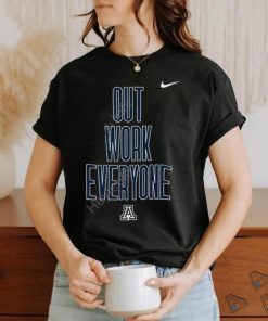 Arizona Football Out Work Everyone T Shirt