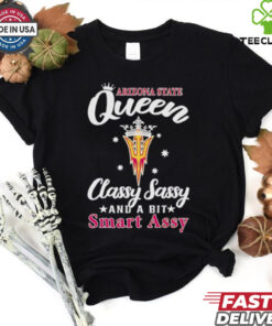Arizona State Queen classy sassy and a bit smart assy 2D T shirt