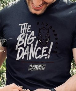 Arkansas The Big Dance Shirt