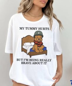 Army My Tummy Hurts But I’m Being Really Brave About It shirt