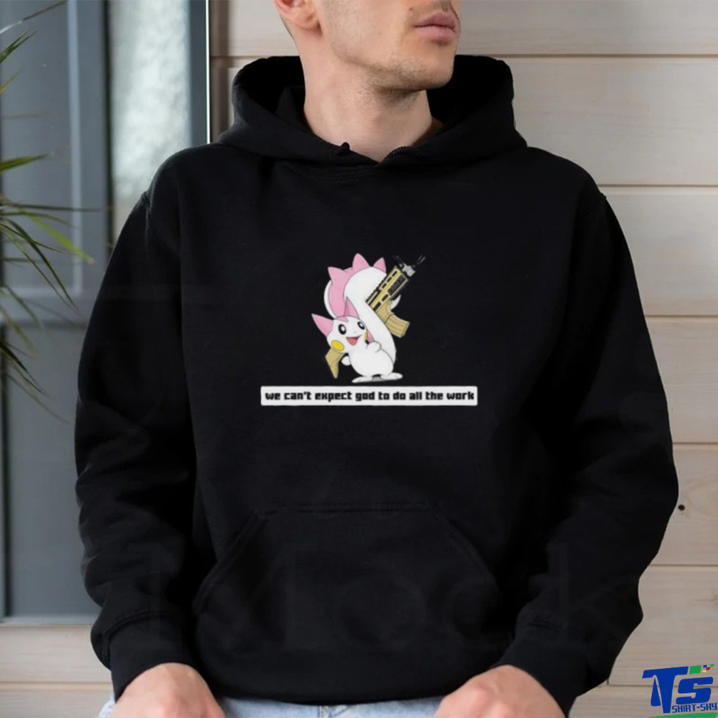 Army Pachirisu We Can’t Expect God To Do All The Work Character 2023 Shirt Army Pachirisu We Can’t Expect God To Do All The Work Character 2023 Shirt
