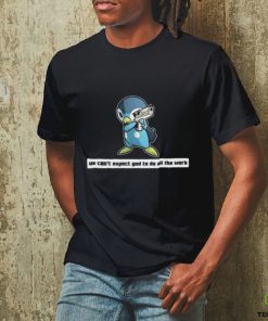 Army Piplup We Can’t Expect God To Do All The Work Character 2023 Shirt