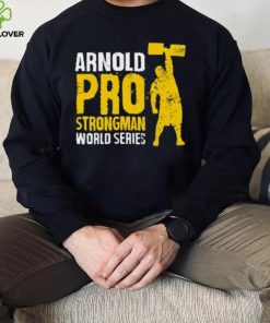 Arnold Pro Strongman World Series T Shirt
