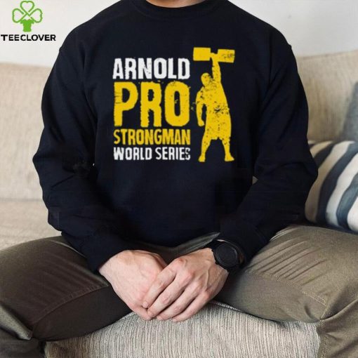 Arnold Pro Strongman World Series T Shirt