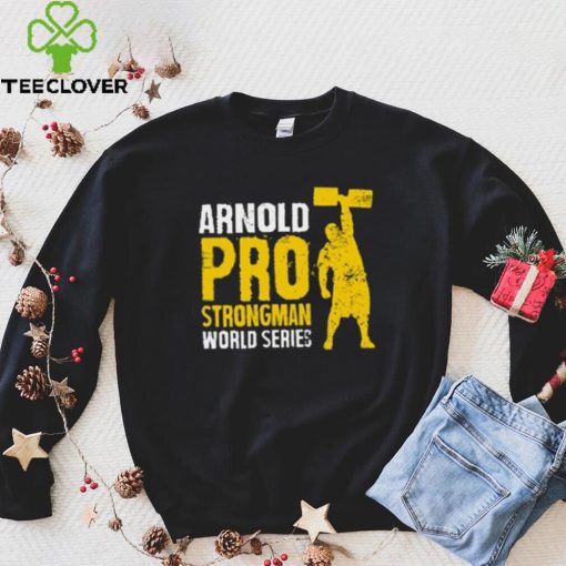 Arnold Pro Strongman World Series T Shirt