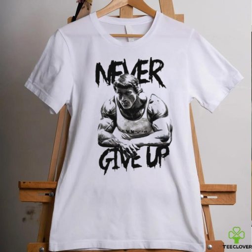 Arnold never give up hoodie, sweater, longsleeve, shirt v-neck, t-shirt