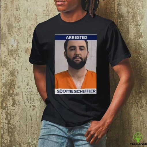 Arrested Scottie Scheffler Shirt