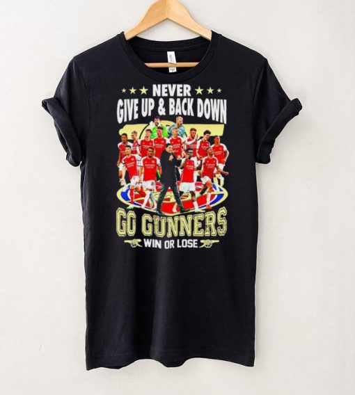 Arsenal FC Never give up and back down go gunners win or lose hoodie, sweater, longsleeve, shirt v-neck, t-shirt