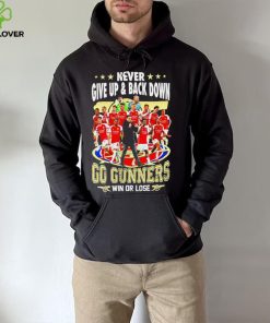 Arsenal FC Never give up and back down go gunners win or lose hoodie, sweater, longsleeve, shirt v-neck, t-shirt