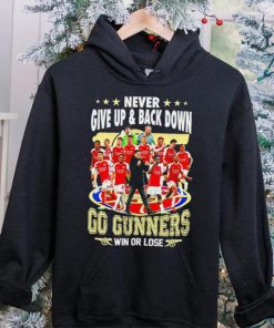 Arsenal FC Never give up and back down go gunners win or lose hoodie, sweater, longsleeve, shirt v-neck, t-shirt