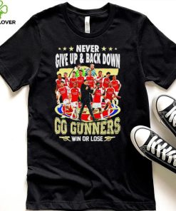 Arsenal FC Never give up and back down go gunners win or lose hoodie, sweater, longsleeve, shirt v-neck, t-shirt