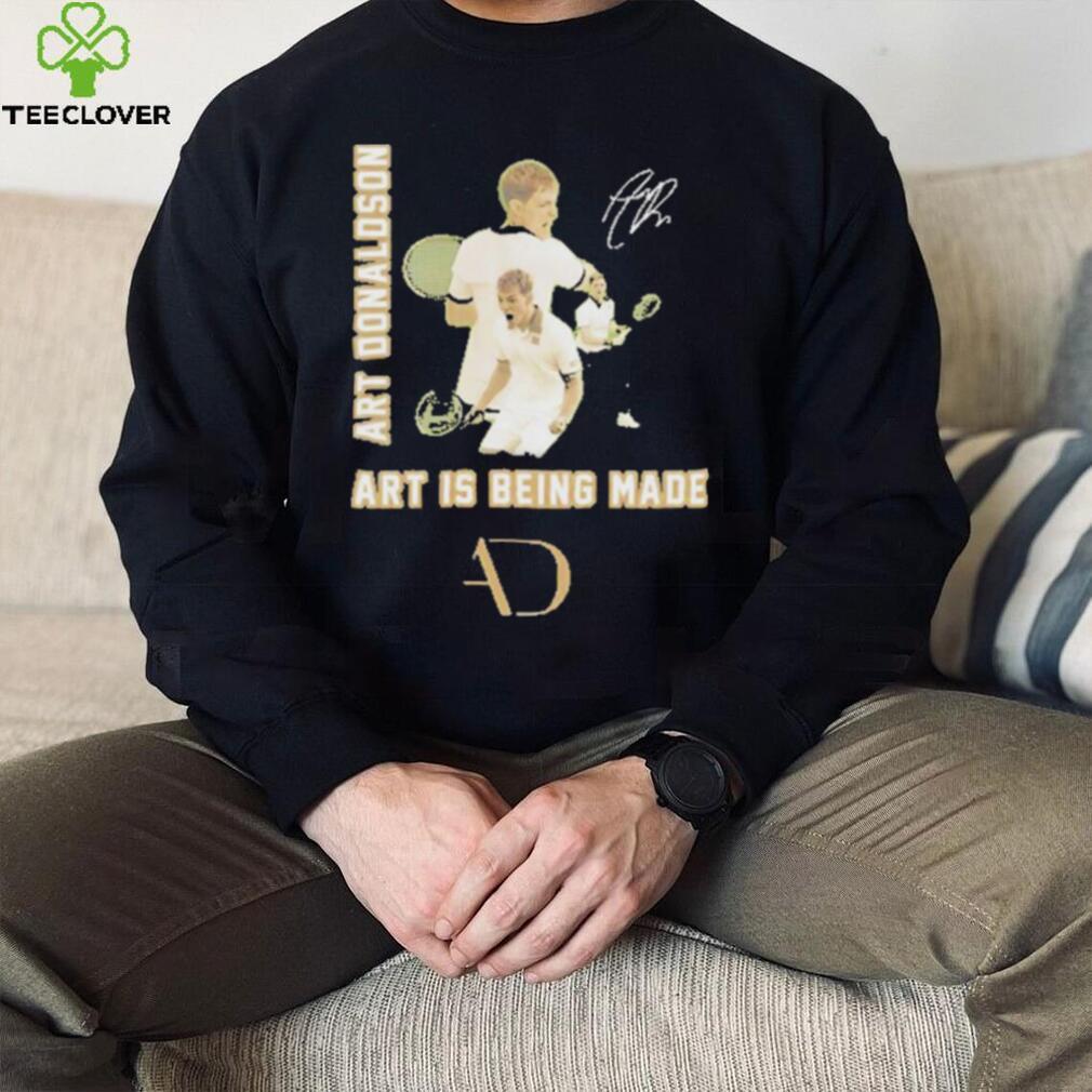 Art Donaldson Art Is Being Made Signature Shirt Art Donaldson Art Is Being Made Signature Shirt