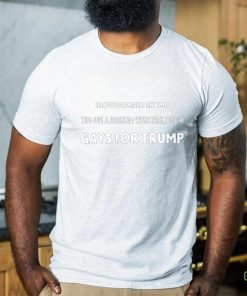 Artcandee I Love Donald Trump You Got A Problem With That Bitch Gays For Trump Shirt