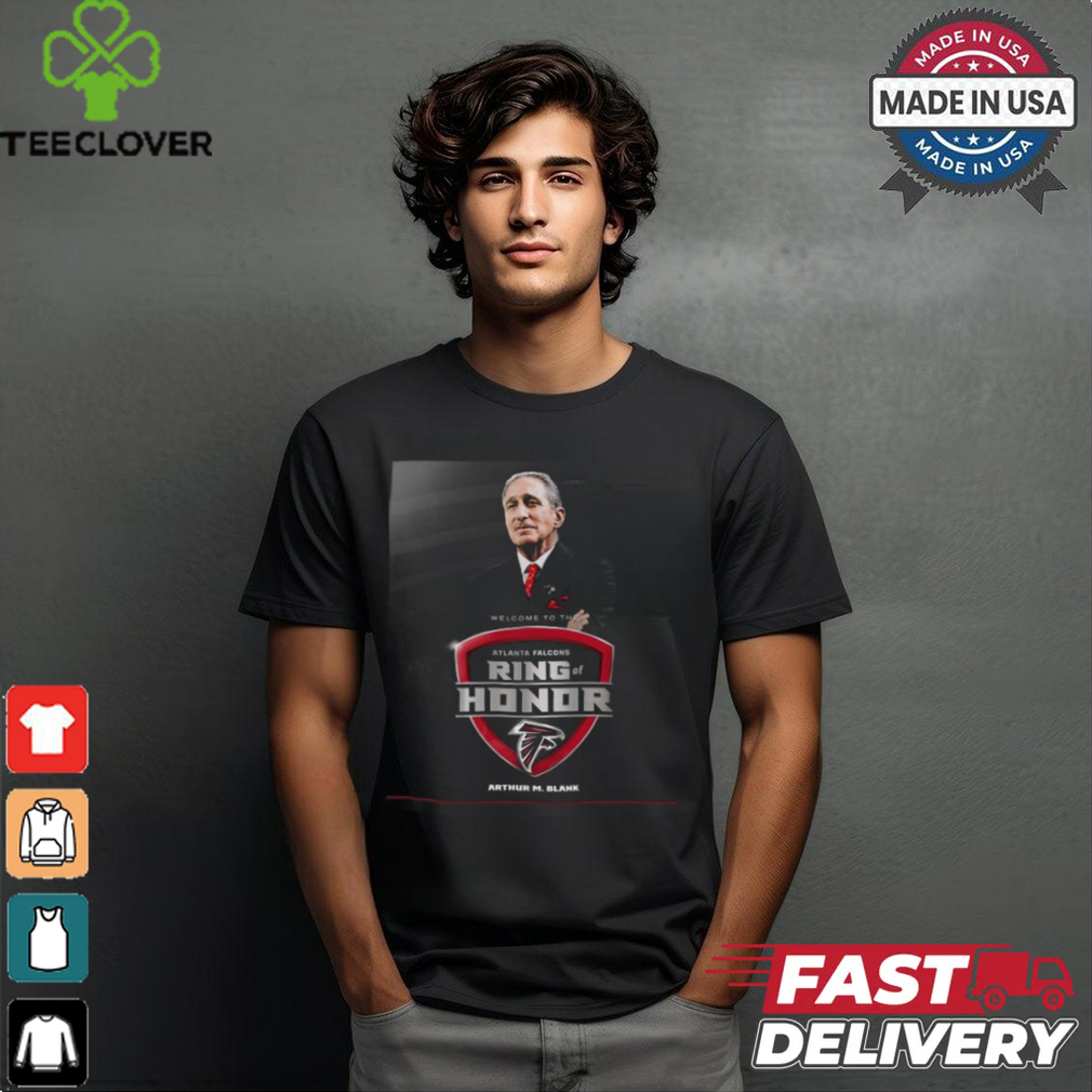 Arthur M.Blank Welcome To The Atlanta Falcons Ring Of Honor shirt Arthur M.Blank Welcome To The Atlanta Falcons Ring Of Honor shirt