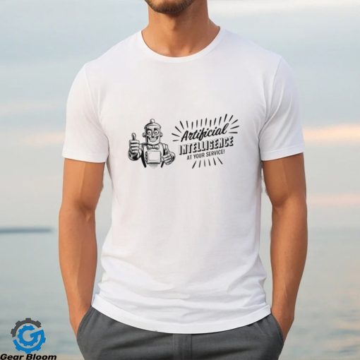 Artificial Intelligence at your service robot shirt