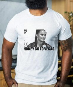 Artstartingover Honey Go To Vegas Shirt