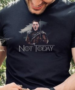 Arya Stark Not Today Shirt, Hoodie