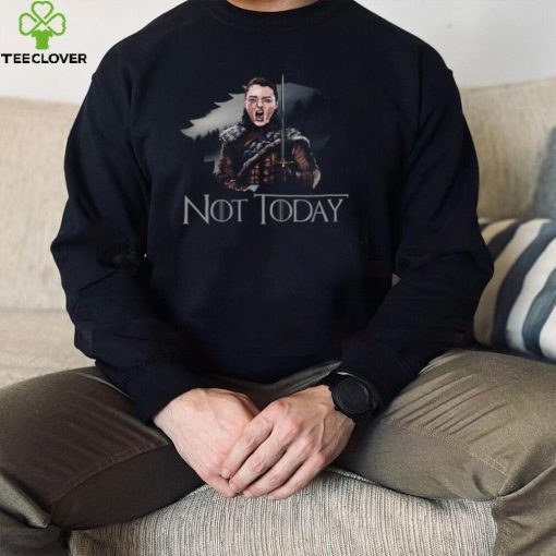 Arya Stark Not Today Shirt, Hoodie