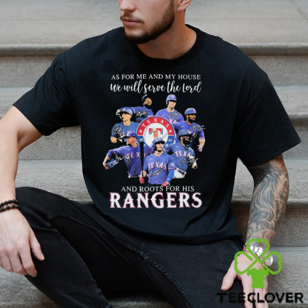 As For Me And My House We Will Serve The Lord And Roots For His Texas  Rangers 2023 Signatures Shirt - teejeep