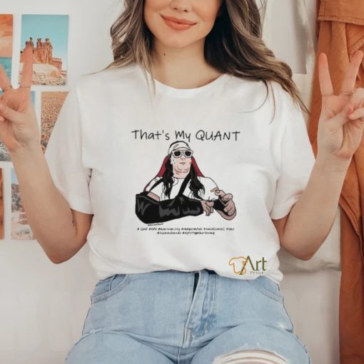As For Me I Like The Stock That’s My Quant shirt