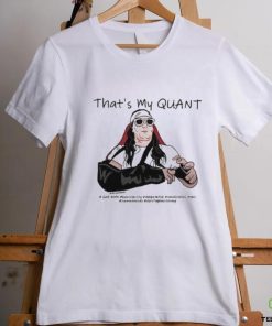 As For Me I Like The Stock That’s My Quant shirt