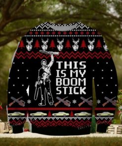 Ash Williams Army Of Darkness This Is My Boom Stick Ugly Sweater For Woman