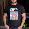 Ashley Anime Makes Me Happy You Not So Much Trans Catgirl Shirt