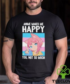 Ashley Anime Makes Me Happy You Not So Much Trans Catgirl Shirt