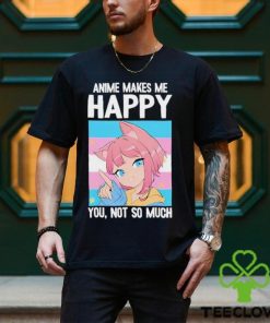 Ashley Anime Makes Me Happy You Not So Much Trans Catgirl Shirt