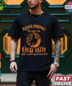 Assuming I'm Just An Old Lady Was Your First Mistake Witch Halloween T Shirt